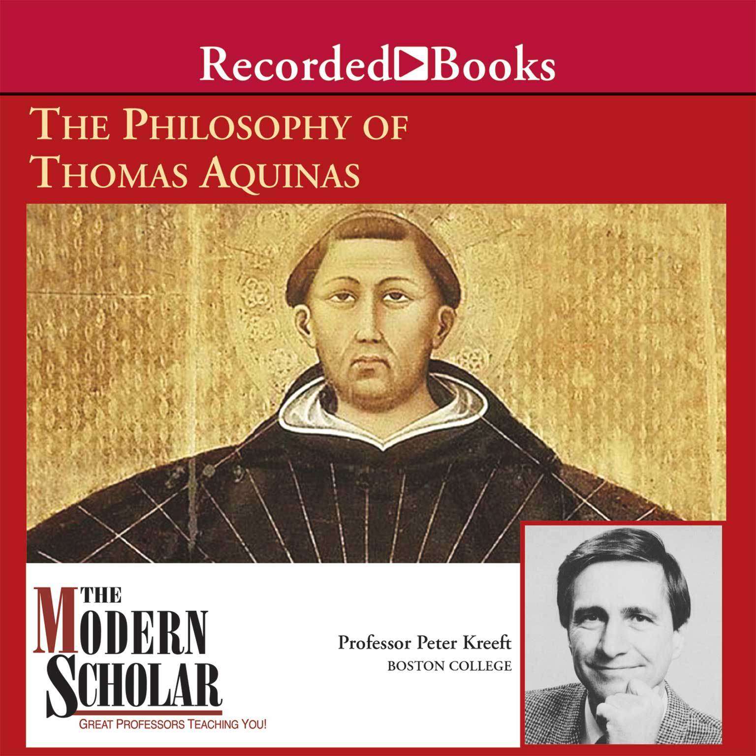 Peter Kreeft - The Philosophy of Thomas Aquinas